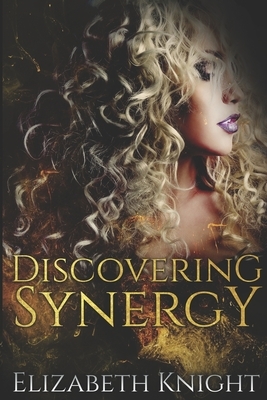 Discovering Synergy by Elizabeth Knight