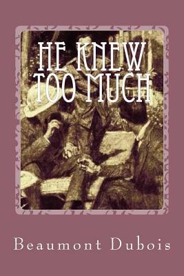 He Knew Too Much: Night Terrors by Beaumont DuBois