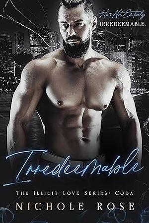 Irredeemable by Nichole Rose