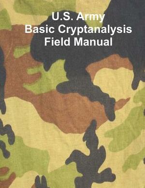 US Army Basic Cryptanalysis Field Manual by Us Army