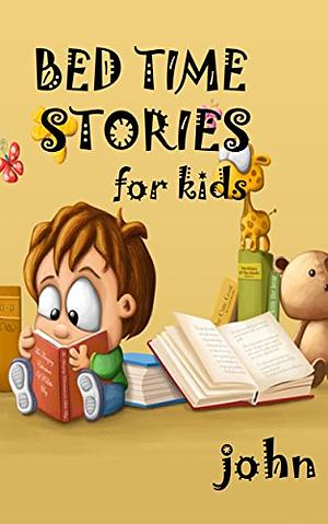 Bed time stories for kids by John