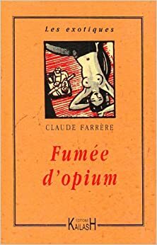 Fumée D'opium by Claude Farrère