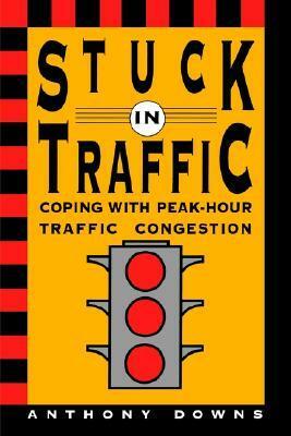 Stuck In Traffic by Anthony Downs