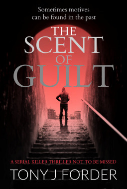 The Scent of Guilt by Tony J. Forder