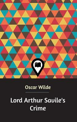 Lord Arthur Savile's Crime by Oscar Wilde