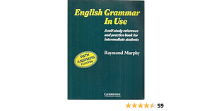 English Grammar in Use with Answers:A Reference and Practice Book for Intermediate Students by Raymond Murphy