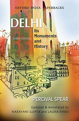 Delhi: Its Monuments and History by Percival Spear