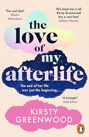 The Love of My Afterlife by Kirsty Greenwood