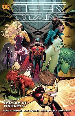 Teen Titans, Volume 3: The Sum of Its Parts by Greg Pak, Scott Lobdell, Will Pfeifer