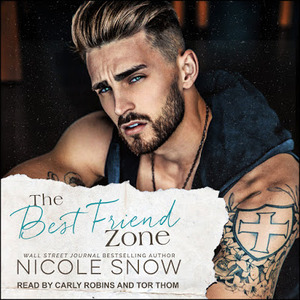 The Best Friend Zone by Nicole Snow