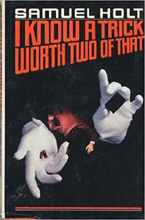 I Know A Trick Worth Two Of That by Donald E. Westlake