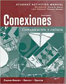 Conexiones: Comunicacion Y Cultura by Dulce M. García, Susan M. Bacon, Eduardo Zayas-Bazán