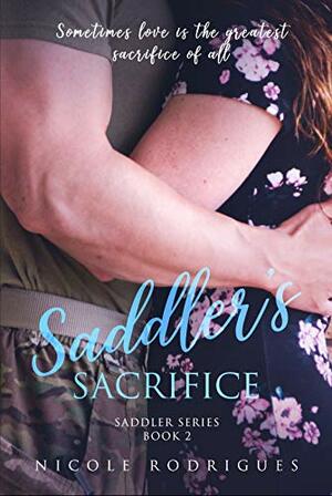 Saddler's Sacrifice by Nicole Rodrigues
