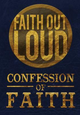Confession of Faith: Faith Out Loud by Jamie Adams