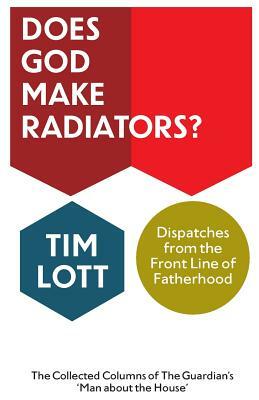 Does God Make Radiators? by Tim Lott
