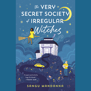 The Very Secret Society of Irregular Witches by Sangu Mandanna