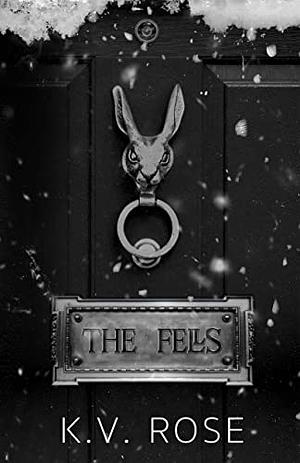 The Fells by K.V. Rose