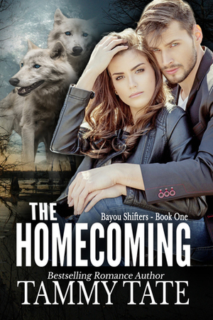 The Homecoming (Bayou Shifters Book 1) by Tammy Tate