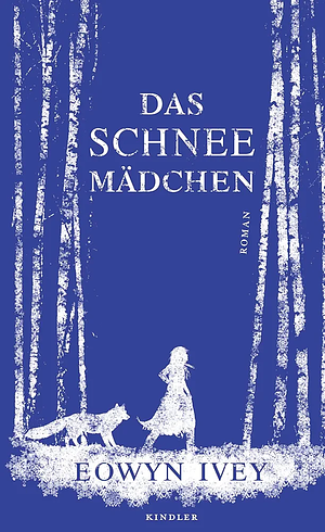 Das Schneemädchen: Roman by Eowyn Ivey