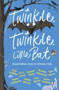 Twinkle Twinkle Little Bat by Frances Watts, Tim Harris, Judith Rossell, Katrina Nannestad, R.A. Spratt, Jaclyn Moriarty, Morris Gleitzman, Andy Griffiths, Tony Wilson