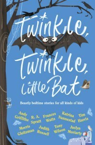 Twinkle Twinkle Little Bat by Morris Gleitzman, Judith Rossell, R.A. Spratt, Frances Watts, Andy Griffiths, Jaclyn Moriarty, Tim Harris, Katrina Nannestad, Tony Wilson