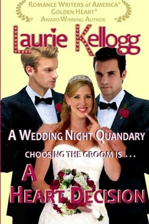 A Heart Decision by Laurie Kellogg