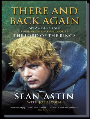 There and Back Again: An Actor's Story by Joe Layden, Sean Astin