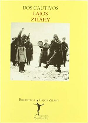 Dos cautivos by Lajos Zilahy