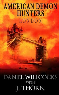 American Demon Hunters - London, England by Daniel Willcocks, J. Thorn