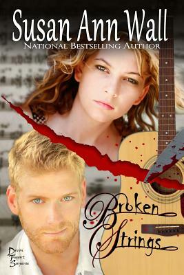 Broken Strings by Susan Ann Wall