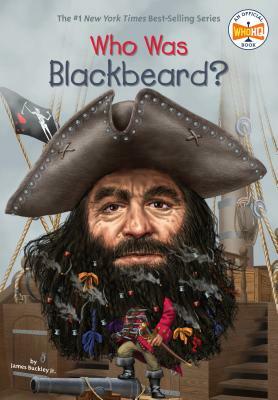 Who Was Blackbeard? by Who HQ, James Buckley