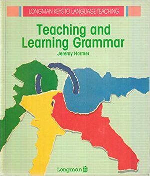 Teaching and Learning Grammar by Jeremy Harmer