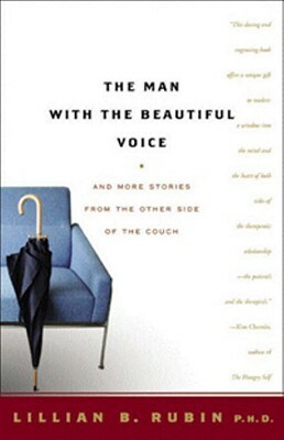 The Man With The Beautiful Voice by Lillian B. Rubin