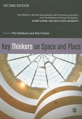 Key Thinkers on Space and Place by Rob Kitchin, Phil Hubbard