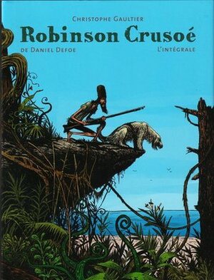 Robinson Crusoé by Daniel Defoe, Christophe Gaultier