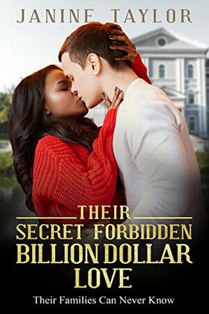 Their Secret Forbidden Billion Dollar Love by Janine Taylor