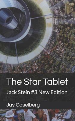 The Star Tablet: Jack Stein #3 New Edition by Jay Caselberg