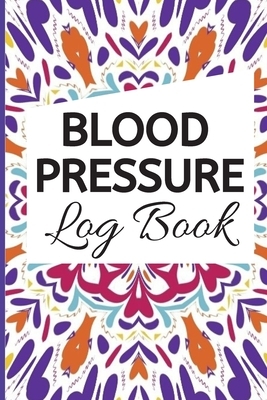 Blood Pressure Log Book: Daily Portable Blood Pressure Log Book To Record and Monitor Blood Pressure Heart Rate Weight by Jenny Walters