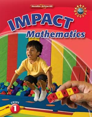 Math Connects, Grade 1, Impact Mathematics, Student Edition by McGraw-Hill Education, MacMillan/McGraw-Hill