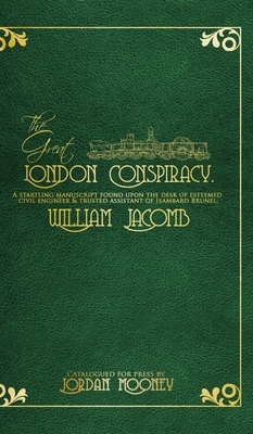 The Great London Conspiracy by Jordan Mooney
