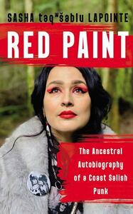 Red Paint: The Ancestral Autobiography of a Coast Salish Punk by Sasha taqʷšəblu LaPointe