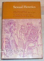 Sexual Heretics: Male Homosexuality In English Literature From 1850 To 1900: An Anthology by Brian Reade