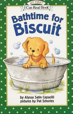 Bathtime for Biscuit by Pat Schories, Alyssa Satin Capucilli