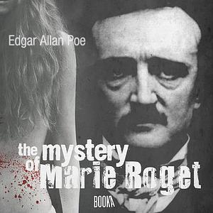 The Mystery of Marie Roget by Edgar Allan Poe