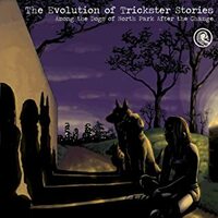 The Evolution of Trickster Stories Among the Dogs of North Park After the Change by Kij Johnson