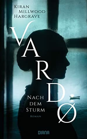 Vardø: Nach dem Sturm by Kiran Millwood Hargrave