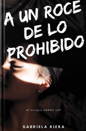 A un roce de lo prohibido  by 