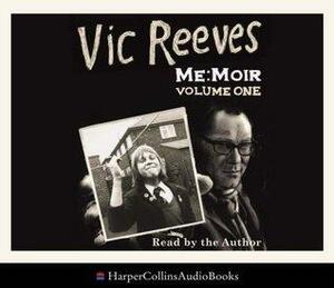 Me: Moir. Vic Reeves by Vic Reeves