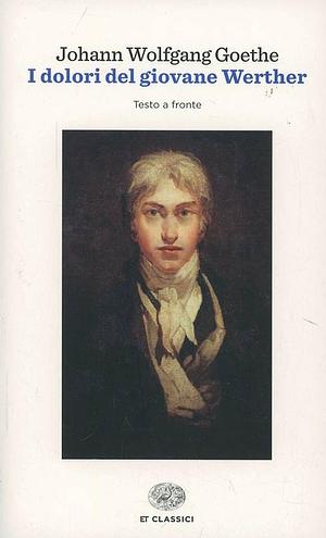 I dolori del giovane Werther by Johann Wolfgang von Goethe
