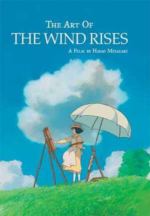 The Art of the Wind Rises by Studio Ghibli, Hayao Miyazaki